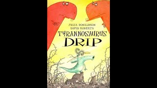 Tyrannosaurus Drip  [Children's Story | Read Aloud]