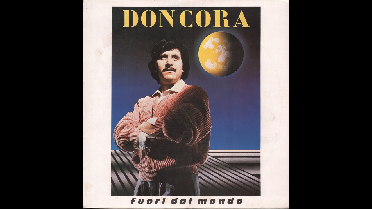 - DON CORA -- FUORI DAL MONDO – ( - Dischi Ricordi S.p.A. PNL 00118 – 1985 - ) - FULL ALBUM