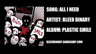 Bleed Binary - All I Need (Feat. N1ghtshade) [Lyrics & link in description]