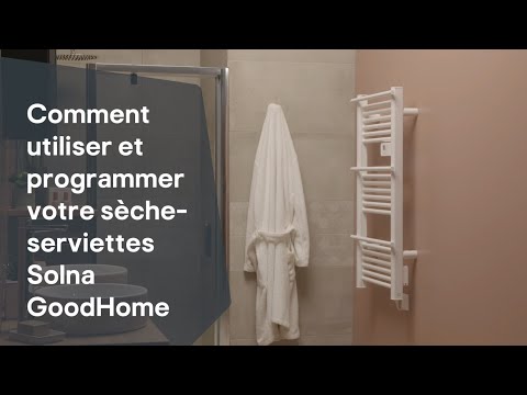 Comment programmer et utiliser le sèche-serviettes Solna Goodhome - Castorama