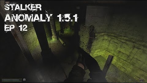 STALKER Anomaly 1.5.1 - Ep. 12 - Agroprom Underground