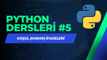 Python Dersleri #5 - Koşul (Karar) İfadeleri