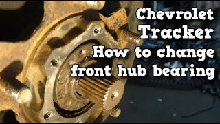✅  Chevrolet Tracker (I) How to change the front hub bearing and drive shaft bearing