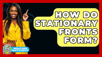How Do Stationary Fronts Form? - Weather Watchdog