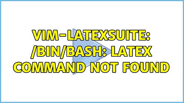 Ubuntu: Vim-LatexSuite: /bin/bash: latex command not found