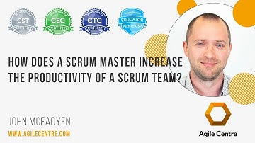 How does a scrum master increase the productivity of a scrum team?