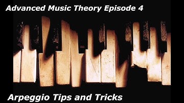 Advanced Music Theory Made Easy For Trance/EDM Episode 4: Arpeggios programming Tips and Tricks