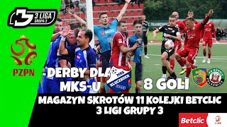 MAGAZYN SKROTÓW 11 KOLEJKI BETCLIC 3 LIGI GRUPY 3. DERBY DLA MKS-U WYSOKA WYGRANA MIEDZI.
