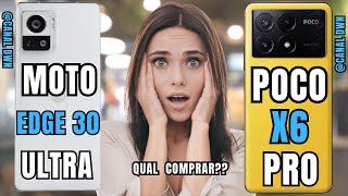 EDGE 30 ULTRA 5G vs POCO X6 PRO 5G NEM TODO CELULAR CARO ENTREGA O QUE PROMETE —ENTENDA NESSE VÍDEO.