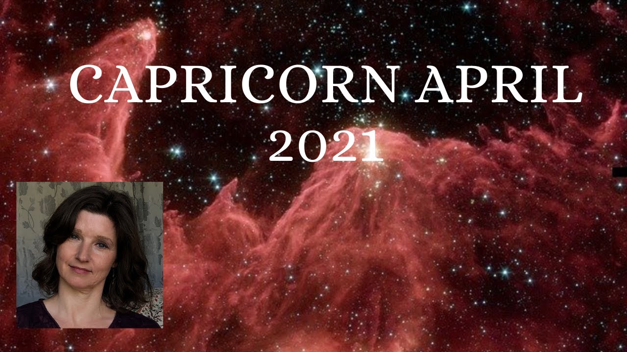 Capricorn Horoscope April 2021 YouTube