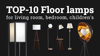 TOP-10 Floor Lamps 2023. Which floor lamp to choose