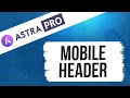 Mobile Header Module - Astra Pro Tutorial Series