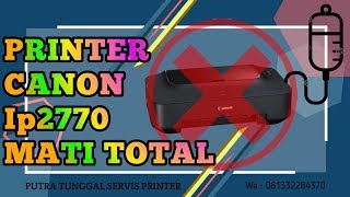 Cara Memperbaiki Printer Canon IP2770 Blink 3 Kali  di Tahun 2020