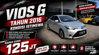VIOS TIPE G TAHUN 2016 A/T LOW KM || JUAL MOBIL MURAH || REVIEW FOR SALE || GARASI NAP