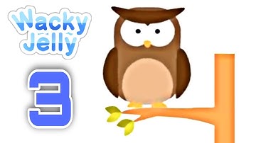 Wacky Jelly  -  Part 3 - LILU Gameplay (Android, iOS)Mobile