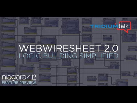 TridiumTalk: Niagara 4.12 Feature - Logic Building Simplified with WebWiresheet 2.0 (May 12, 2022)