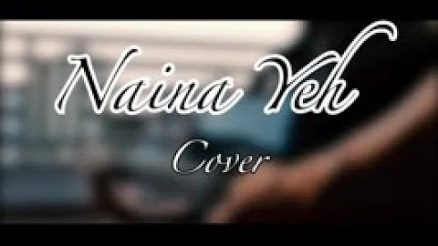 Naina Yeh - Article 15 | Ayushmann Khurrana , Isha | Yasser Desai & Aakanksha | Cover | Naman Kumar