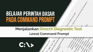 Belajar Command Prompt 63 | Menjalankan DirectX Diagnostic Tool lewat CMD