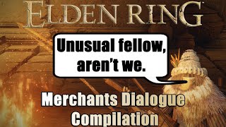 Elden Ring - Open World Merchant Dialogue Compilation