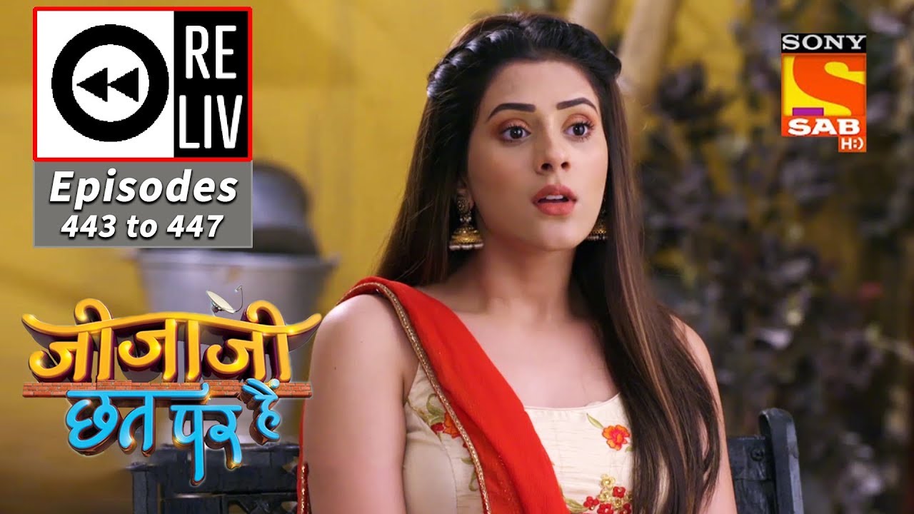 Weekly ReLIV - Jijaji Chhat Per Hain - 16th September To 20th September 2019 - Episodes 443 to 447