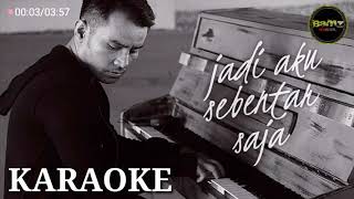 Judika - Jadi Aku Sebentar Saja ( Karaoke Lirik ) official