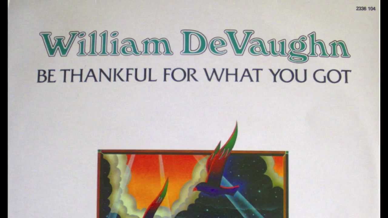William deVaughn - Be Thankful For What You Got - YouTube
