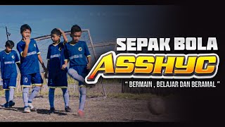 SEPAK BOLA ASSHYC SPECIAL MILAD 15 SYUBBANUL MUSLIMIN