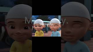 upin & ipin mentality