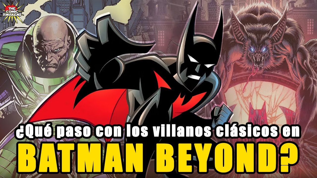 10 VILLANOS clásicos que aun viven en BATMAN BEYOND