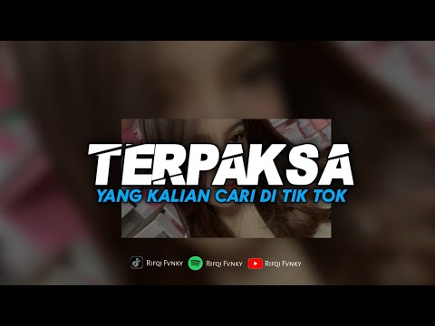 DJ TERPAKSA - SUNGGUH TERPAKSA AKU MENYANYI