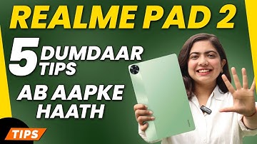 Realme Pad 2- 5 Tips and Tricks That Demand Your Attention! | Gadget Times