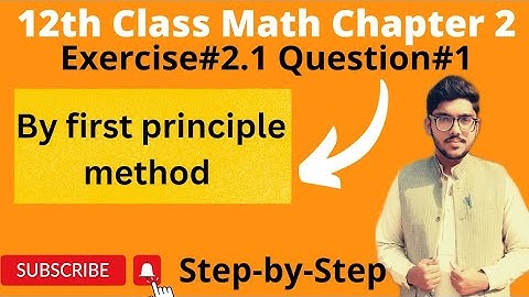 2nd Year Math, Chapter 2, Exercise 2.1, Q.no 1 Part 12 || By Definition|| By First Principle method