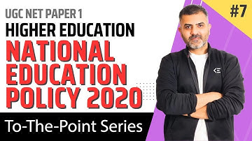 7. National Education Policy - 2020 - Higher Education | UGC NET Paper 1 | By Bharat Kumar