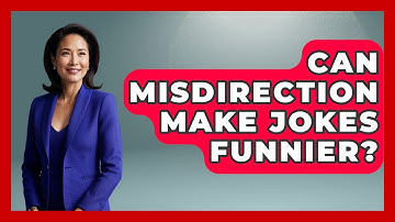 Can Misdirection Make Jokes Funnier? - Open Mic Manual