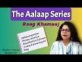 The alaap series  raag khamaj  learn simple techniques to create alaap  shubhas tutotrial 47