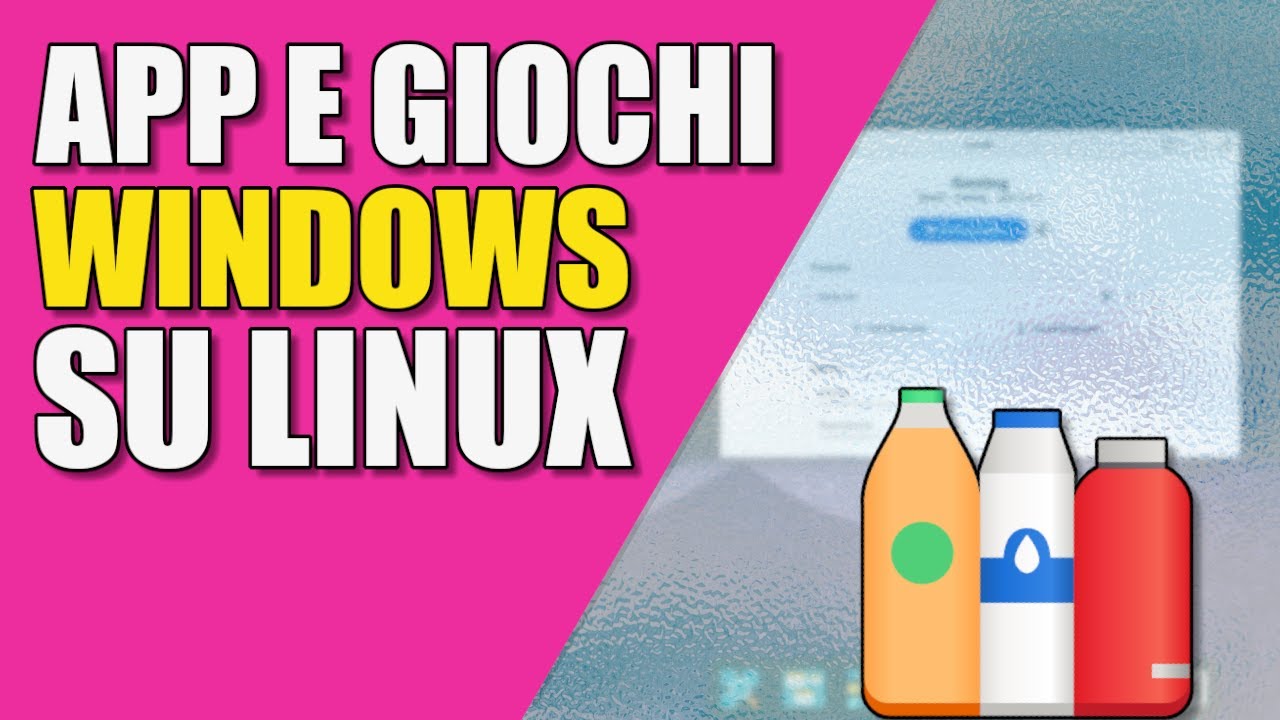 App e Giochi Windows su Linux con Bottles - YouTube