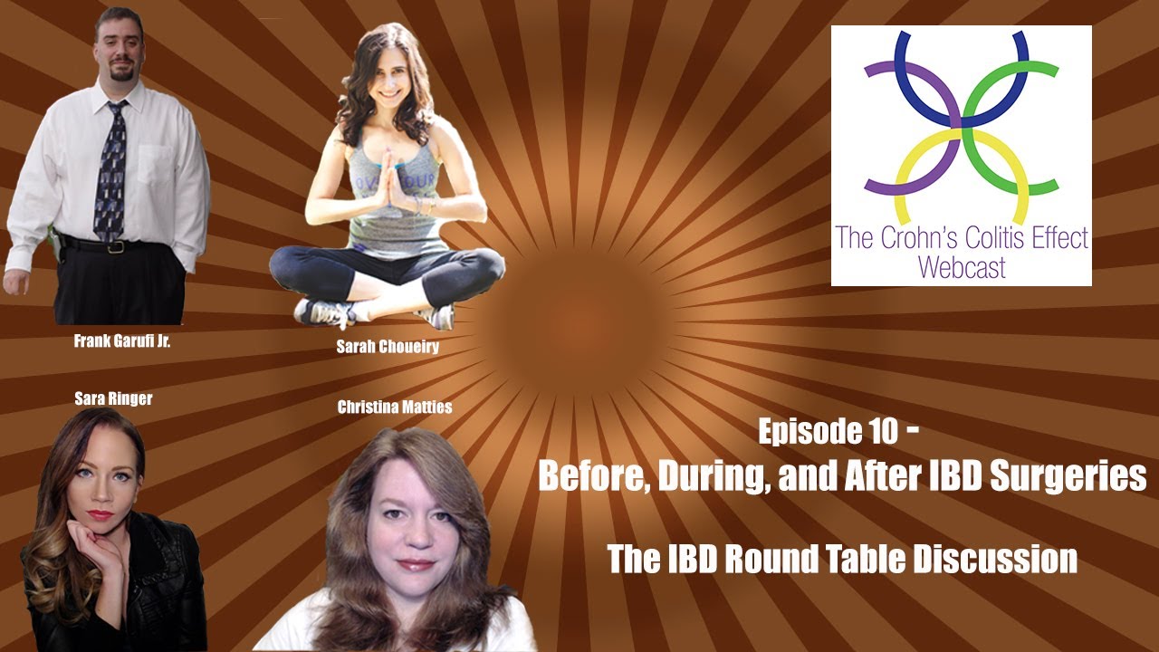 IBD Round Table Discussion - Ep 10 - Before, During, and After IBD Surgeries