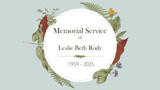 Memorial Service of Leslie Beth Rody