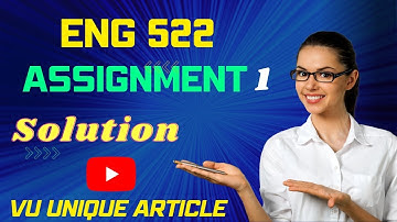 ENG522Assignment  Solution 2023 / ENG522 Assignment  Solution Fall 2022/ ENG522 Fall 2022