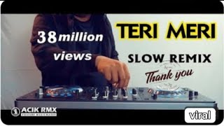 TERI MERI SLOW REMIX DJ ACIK VOc.  LUSIANA SAFARA
