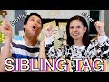 SIBLING TAG!! Feat. MY BROTHER