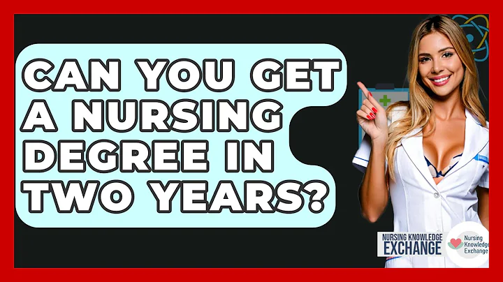 Can You Get A Nursing Degree In Two Years? - Nursing Knowledge Exchange