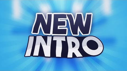 Im back on youtube... (My new intro)