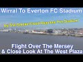 Wirral to everton fc stadium at bramley moore dock episode 17 9524