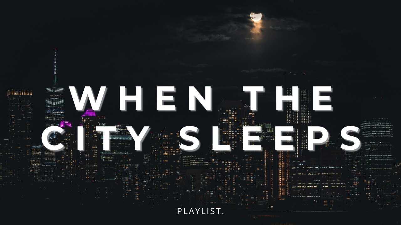 When The City Sleeps 🌃 Night Chill Music for Late Night Vibes | Calma Sounds
