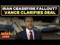 Iran War LIVE: Vance Clarifies Iran Ceasefire, Warns Against Escalation Ahead Of Talks