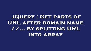 jQuery : Get parts of URL after domain name //... by splitting URL into array