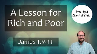 Lessons for Rich and Poor (James 1:9-11)