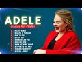 ADELE Greatest Hits Full Album 2022🍀Best Hits Playlist 2022 of Adele🍒Top 100 Billboard Artist 2022