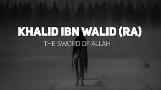 Khalid ibn walid (RA) - The sword from the swords of Allahﷻ